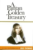 Thomas, I.D.E.: A Puritan Golden Treasury of Quotations