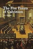 Seaton, Jack: The Five Points of Calvinism