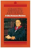 Murray, John: Collected Writings of John Murray: Life of John Murray Sermons and Reviews Murray, John: Collected Writings of John Murray: Life of John Murray Sermons and Reviews