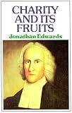 Edwards, Jonathan: Charity and It's Fruit
