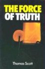 Force of Truth by Thomas Scott