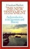 MacHem, H. Gresham: The New Testament: An Introduction to Its History and Literature