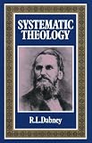 Dabney, R.L.: Systematic Theology