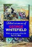 Whitefield, George: Select Sermons of George Whitefield Whitefield, George: Select Sermons of George Whitefield
