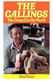 Helm, Paul: The Callings: The Gospel in the World