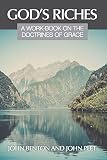 Benton, John: God's Riches: A Work-Book on the Doctrines of Grace Benton, John: God's Riches: A Work-Book on the Doctrines of Grace