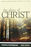 Owen, John: The Glory of Christ Owen, John: The Glory of Christ