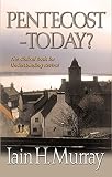 Murray, Iain H.: Pentecost-Today?: The Biblical Basis for Understanding Revival Murray, Iain H.: Pentecost-Today?: The Biblical Basis for Understanding Revival