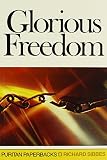 Sibbes, Richard: Glorious Freedom: The Excellency of the Gospel Above the Law