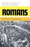 Lloyd-Jones, D.M.: Romans: Exposition of Chapter 13 Life in Two Kingdoms