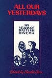 Barr, Charles: All Our Yesterdays: 90 Years of British Cinema Barr, Charles: All Our Yesterdays: 90 Years of British Cinema