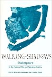 McKernan, Luke: Walking Shadows: Shakespeare in the National Film and Television Archive McKernan, Luke: Walking Shadows: Shakespeare in the National Film and Television Archive