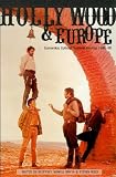 Nowell-Smith, Geoffrey: Hollywood and Europe: Economics, Culture, National Identity  1945-95