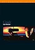 Sinclair, Iain: Crash: David Cronenberg's Post-Mortem on J. G. Ballard's 'Trajectory of Fate' Sinclair, Iain: Crash: David Cronenberg's Post-Mortem on J. G. Ballard's 'Trajectory of Fate'