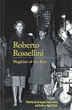 Nowell-Smith, Geoffrey: Roberto Rossellini: Magician of the Real
