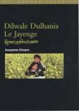 Chopra, Anupama: Dilwale Dulhania Le Jayenge/the Brave-Hearted Will Take the Bride