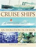 Dawson, Philip: Cruise Ships : An Evolution in Design Dawson, Philip: Cruise Ships : An Evolution in Design