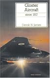James, Derek N.: Gloster Aircraft Since 1917