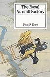 Hare, Paul R.: The Royal Aircraft Factory