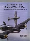 Hooton, E. R.: Aircraft of the Second World War: Development of the Warplane, 1939-45