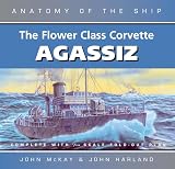 McKay, John: The Flower Class Corvette Agassiz