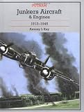 Kay, Antony L.: Junkers Aircraft And Engines, 1913-1945