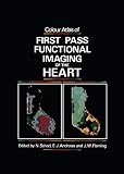 Schadd, N.: Colour Atlas of First Pass Functional Imaging of the Heart Schadd, N.: Colour Atlas of First Pass Functional Imaging of the Heart