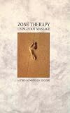 Goosmann-Legger, Astrid I.: Zone Therapy Using Foot Massage Goosmann-Legger, Astrid I.: Zone Therapy Using Foot Massage