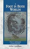 Guirdham, Arthur: A Foot in Both Worlds: A Doctors Autobiography of a Psychic Experience