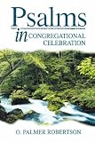 Robertson, O. Palmer: Psalms in Congregational Celebration Robertson, O. Palmer: Psalms in Congregational Celebration