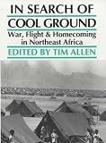 Allen, Tim: In Search of Cool Ground: War, Flight and Homecoming in Northeast Africa