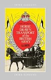Smith, Donald John: Discovering Horse-Drawn Transport of the British Army Smith, Donald John: Discovering Horse-Drawn Transport of the British Army