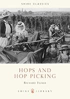 Hops and Hop Picking by Richard Filmer