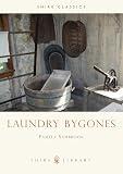 Sambrook, Pamela A.: Laundry Bygones Sambrook, Pamela A.: Laundry Bygones