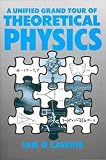 Lawrie, I. D.: A Unified Grand Tour of Theoretical Physics