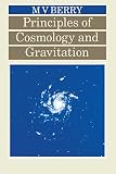 Berry, Michael: Principles of Cosmology and Gravitation Berry, Michael: Principles of Cosmology and Gravitation