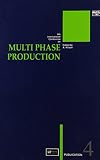 Wilson, A.: Multiphase Production Bhr Group Publication 4