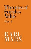 Marx, Karl: Theories of Surplus Value Marx, Karl: Theories of Surplus Value