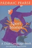 Maguire, Desmond: Short Stories of Padraic Pearse: A Dual-Language Book