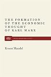 Mandel, Ernest: The Formation of the Economic Thought of Karl Marx, 1843 to Capital.