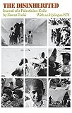 Turki, Fawaz: The Disinherited: Journal of a Palestinian Exile Turki, Fawaz: The Disinherited: Journal of a Palestinian Exile