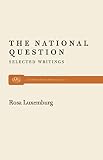 Luxemburg, Rosa: The National Question: Selected Writings Luxemburg, Rosa: The National Question: Selected Writings