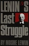 Lewin, Mosh&plusmn;E: Lenin's Last Struggle