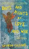 Galeano, Eduardo: Days and Nights of Love and War