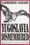 Samary, Catherine: Yugoslavia Dismembered Samary, Catherine: Yugoslavia Dismembered