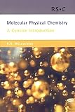 McLauchlan, K. A.: Molecular Physical Chemistry: A Concise Introduction