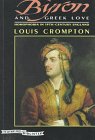 Crompton, Louis: Byron and Greek Love: Homophobia in 19th Century England