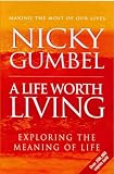 Gumbel, Nicky: Life Worth Living Gumbel, Nicky: Life Worth Living