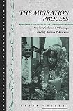 Werbner, Pnina: The Migration Process : Capital, Gifts and Offerings among Overseas Pakistanis Werbner, Pnina: The Migration Process : Capital, Gifts and Offerings among Overseas Pakistanis