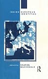 Macdonald, Sharon: Inside European Identities: Ethnography in Western Europe